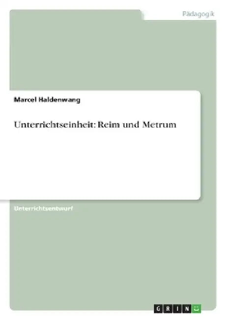 Unterrichtseinheit: Reim und Metrum by Haldenwang, Marcel