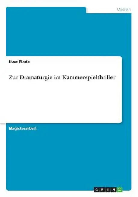Zur Dramaturgie im Kammerspielthriller by Flade, Uwe