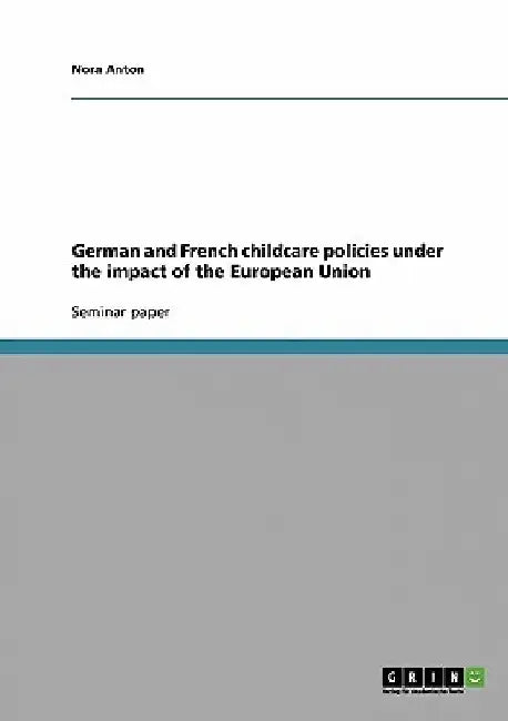 German and French childcare policies under the impact of the European Union by Nora Anton
