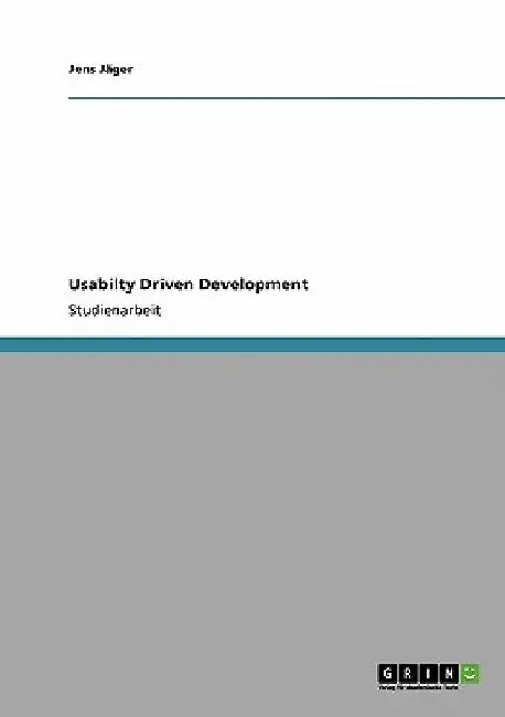 Usabilty Driven Development by Jäger, Jens