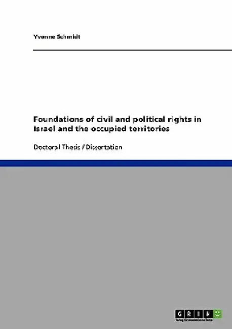 Foundations of civil and political rights in Israel and the occupied territories by Yvonne Schmidt