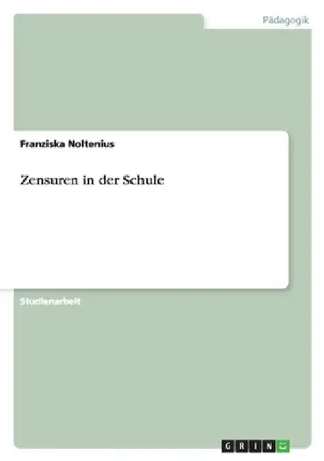Zensuren in der Schule by Noltenius, Franziska