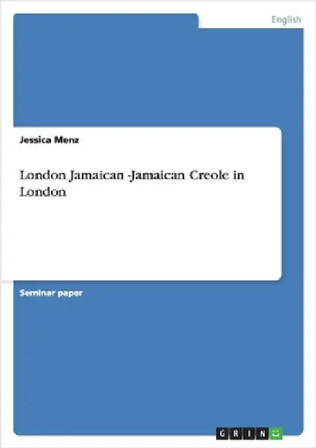 London Jamaican -Jamaican Creole in London by Menz, Jessica