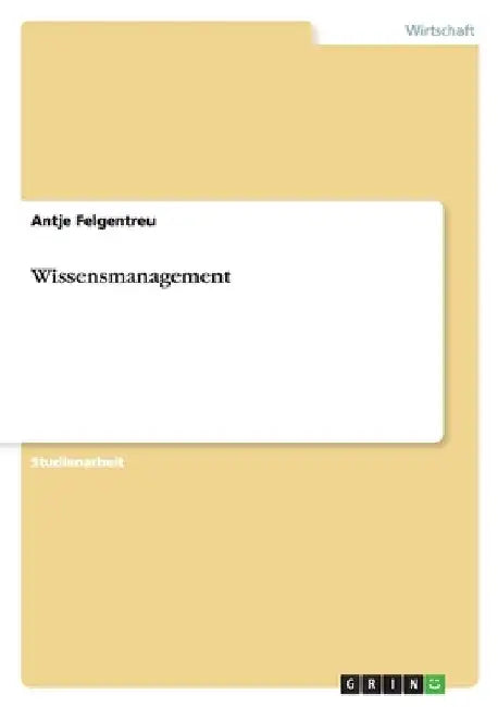 Wissensmanagement by Felgentreu, Antje