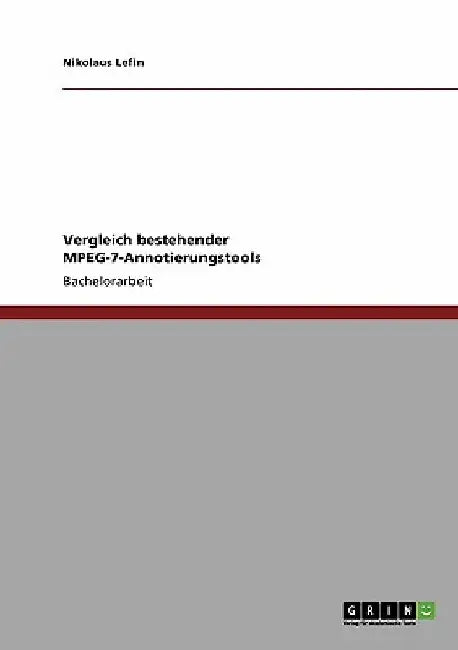 Vergleich bestehender MPEG-7-Annotierungstools by Lefin, Nikolaus