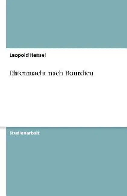 Elitenmacht nach Bourdieu by Hensel, Leopold