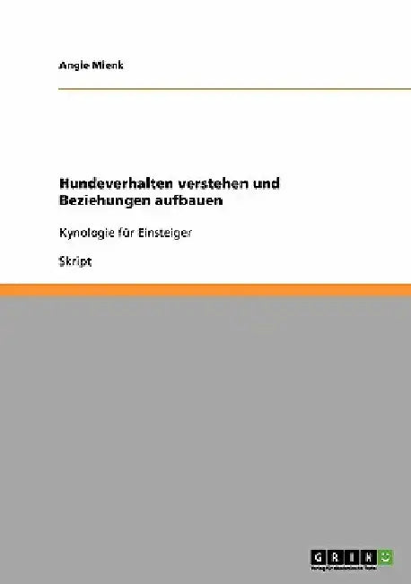 Hunde verstehen und besser erziehen: Kynologie für Einsteiger by Mienk, Angie