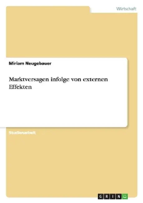 Marktversagen infolge von externen Effekten by Neugebauer, Miriam