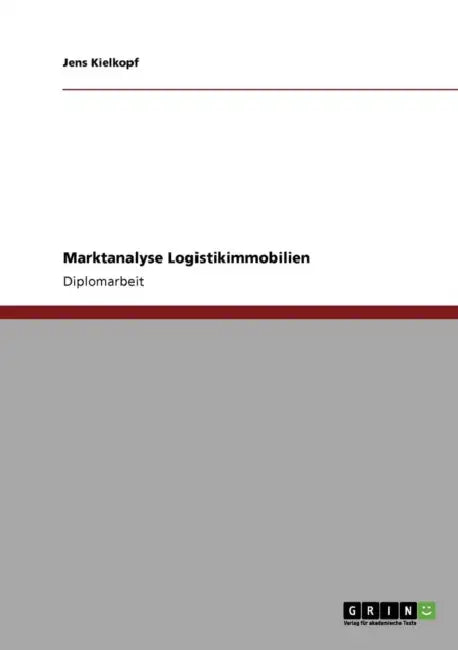 Marktanalyse Logistikimmobilien by Jens Kielkopf