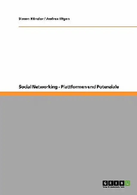 Social Networking. Plattformen und Potenziale by Künzler, Simon