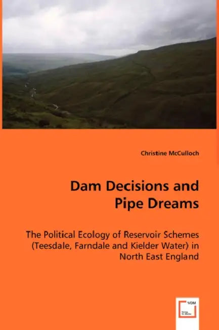 Dam Decisions and Pipe Dreams by Christine McCulloch