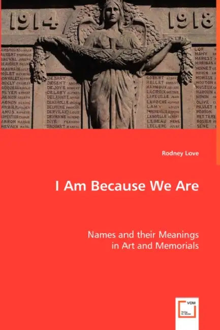 I Am Because We Are by Rodney Love