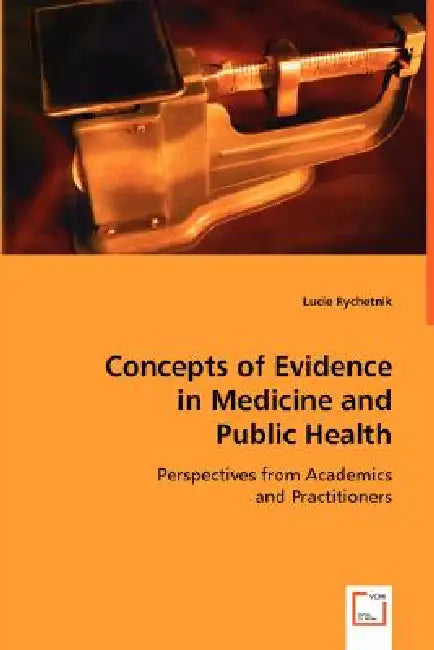 Concepts of Evidence in Medicine and Public Health by Lucie Rychetnik