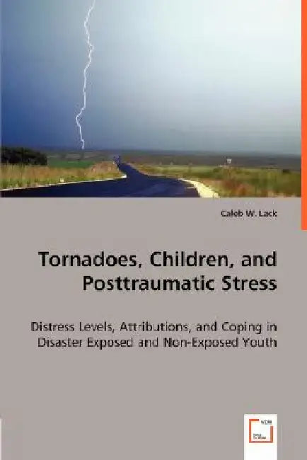 Tornadoes, Children, and Posttraumatic Stress by Caleb W. Lack