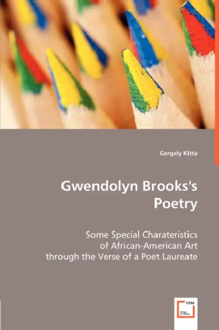 Gwendolyn Brooks's Poetry by Gergely Kitta