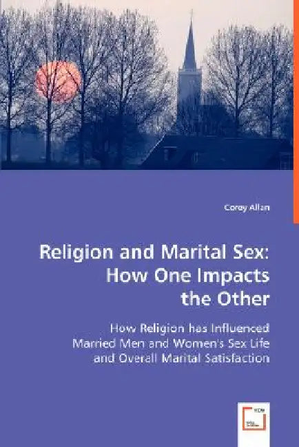 Religion and Marital Sex: How One Impacts the Other by Corey Allan