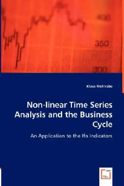 Non-linear Time Series Analysis and the Business Cycle by Klaus Wohlrabe