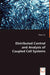Distributed Control and Analysis of Coupled Cell Systems by Zhiyun Lin