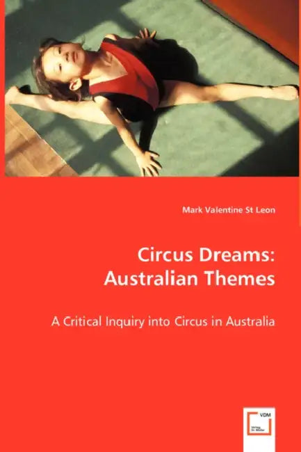Circus Dreams: Australian Themes by Mark Valentine St Leon