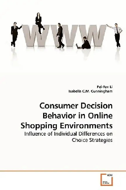 Consumer Decision Behavior in Online Shopping Environments by Pei-Fen Li