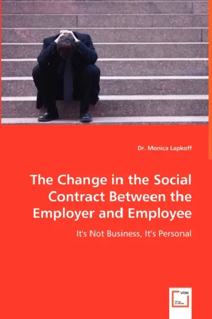 The Change in the Social Contract Between the Employer and Employee by Monica Lapkoff