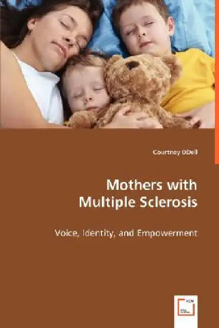 Mothers with Multiple Sclerosis by Courtney Odell
