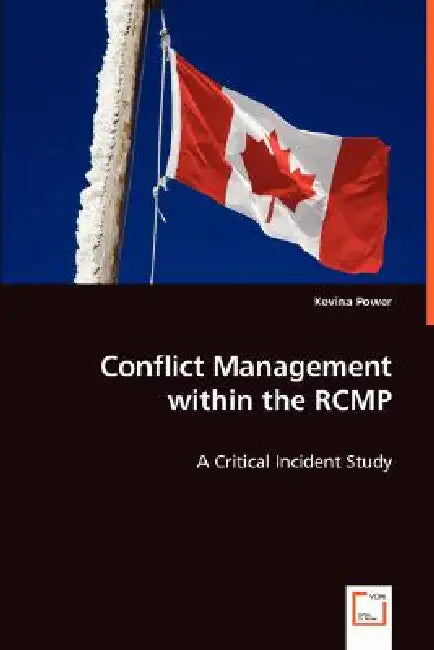 Conflict Management within the RCMP by Kevina Power