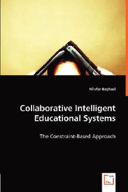 Collaborative Intelligent Educational Systems by Nilufar Baghaei