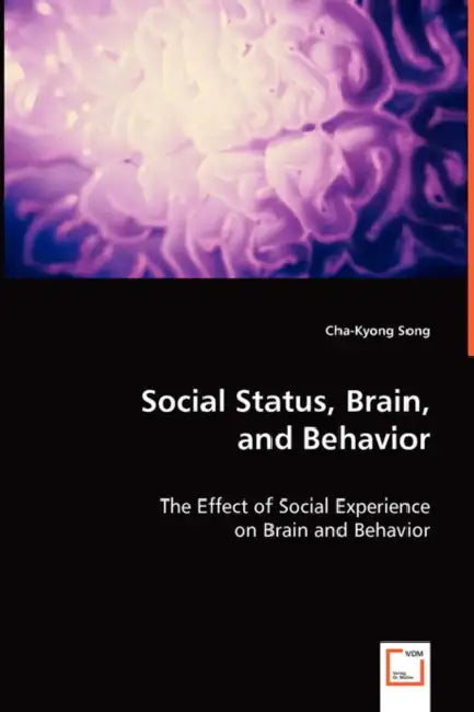 Social Status, Brain, and Behavior by Cha-Kyong Song