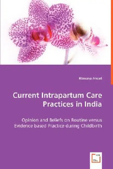 Current Intrapartum Care Practices in India by Rizwana Ansari