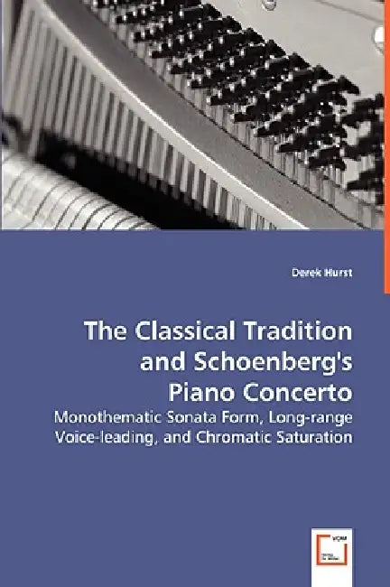The Classical Tradition and Schoenberg's Piano Concerto by Derek Hurst