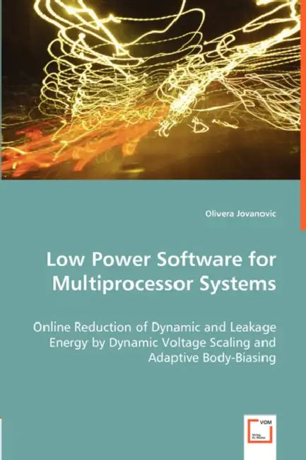 Low Power Software for Multiprocessor Systems by Olivera Jovanovic