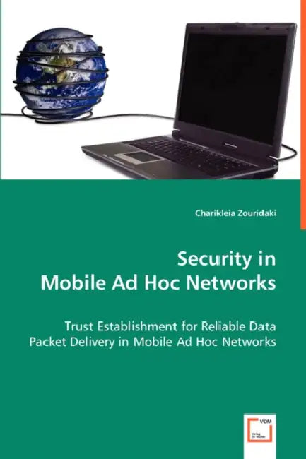 Security in Mobile Ad-Hoc Networks by Charikleia Zouridaki