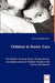 Children in Foster Care - The Effects of Foster Parent Characteristics on Anxiety Levels of Children Placed in the Foster Care System by Kasi G. Patterson