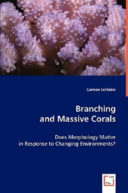 Branching and Massive Corals by Carmen Schlöder