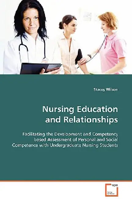 Nursing Education and Relationships by Stacey Wilson