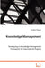 Knowledge Management - Developing a Knowledge Management Framework for International Projects by Christian Thanner