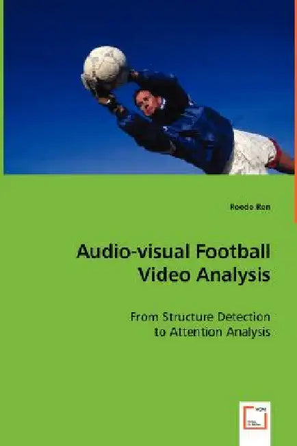 Audio-visual Football Video Analysis by Reede Ren