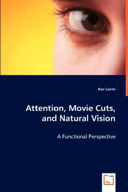 Attention, Movie Cuts, and Natural Vision by Ran Carmi