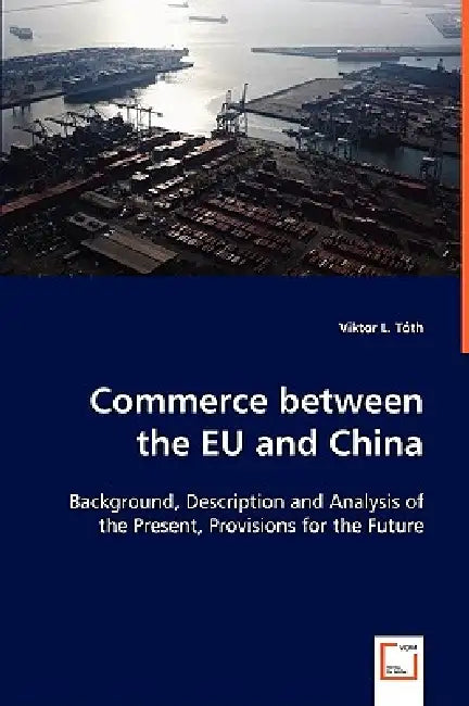 Commerce between the EU and China by Viktor L. Tóth