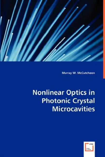 Nonlinear Optics in Photonic Srystal Microcavities by Murray W. McCutcheon