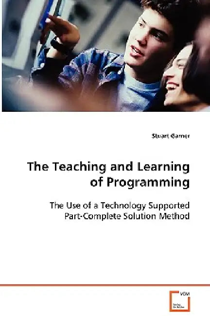 The Teaching and Learning of Programming by Stuart Garner