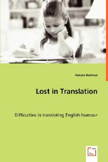 Lost in Translation - Difficulties in translating English humour by Renata Rozman