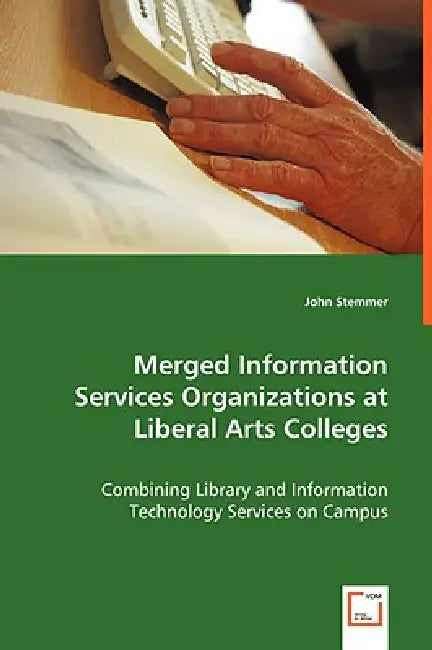 Merged Information Services Organizations at Liberal Arts Colleges by John Stemmer