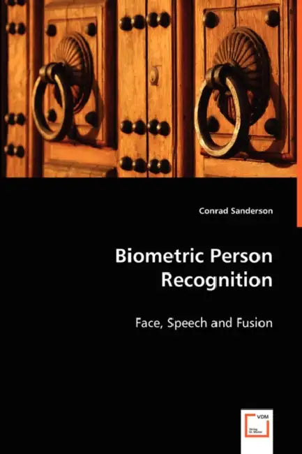 Biometric Person Recognition by Conrad Sanderson