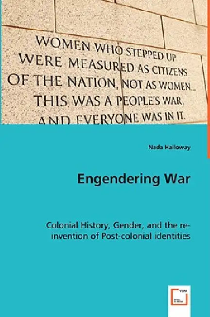 Engendering War by Nada Halloway