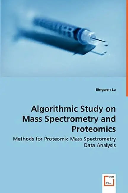 Algorithmic Study on Mass Spectrometry and Proteomics - Methods for Proteomic Mass Spectrometry Data Analysis by Bingwen Lu