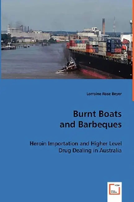 Burnt Boats and Barbeques by Lorraine Rose Beyer