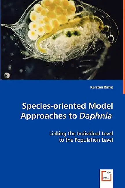 Species-oriented Model Approaches to Daphnia by Karsten Rinke