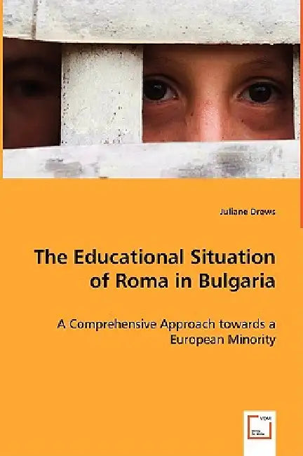 The Educational Situation of Roma in Bulgaria by Juliane Drews